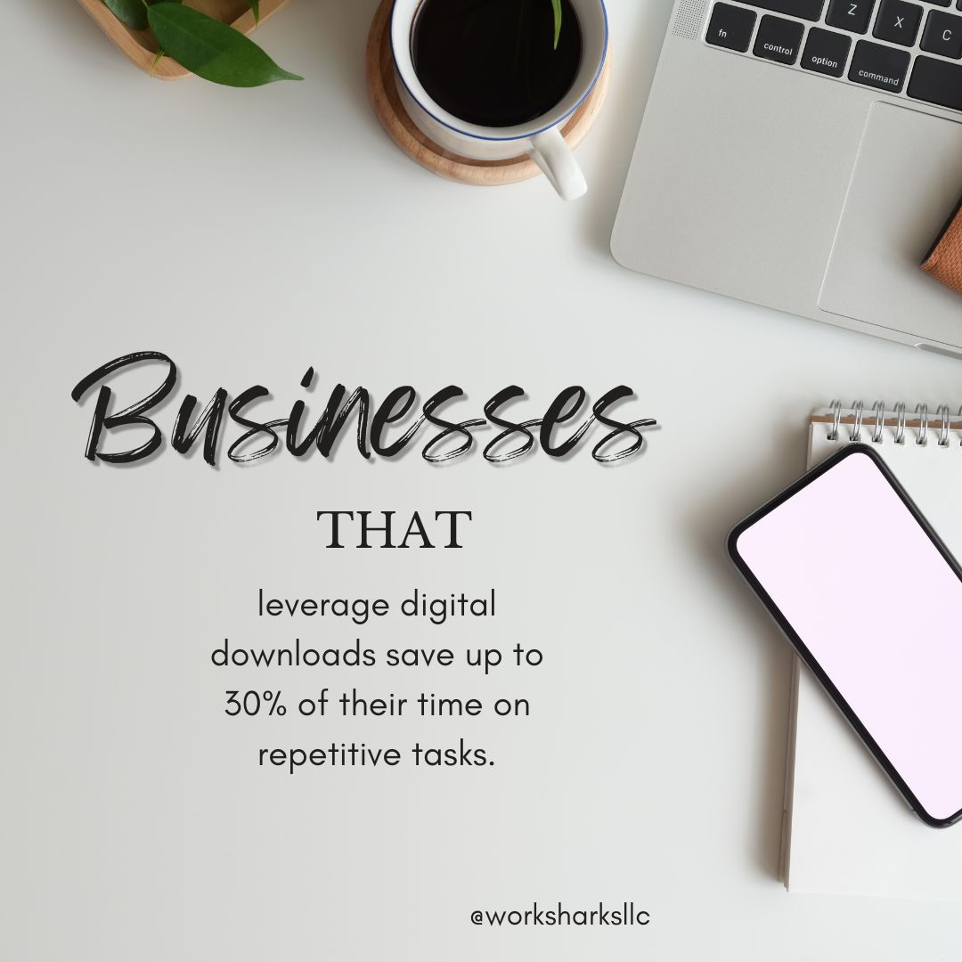 The Power of Digital Downloads: Boosting Your Business and Saving Time